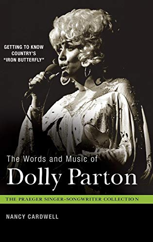 THE WORDS AND MUSIC OF DOLLY PARTON: Getting to Know Country's 