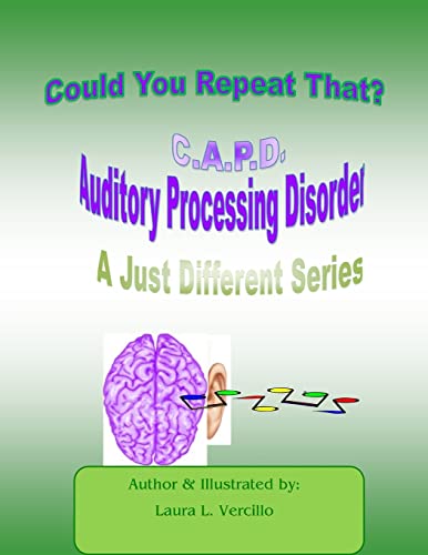 C.A.P.D Auditory Processing Disorder: Could you repeat that please? (Just Different)