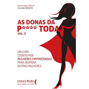 Capa do livro As donas da p**** toda - vol 2: um livro escrito por mulheres empoderadas para inspirar outras mulheres: Volume 2