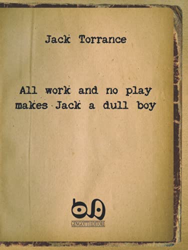 All Work And No Play Makes Jack A Dull Boy : roman en édition reliée - 2