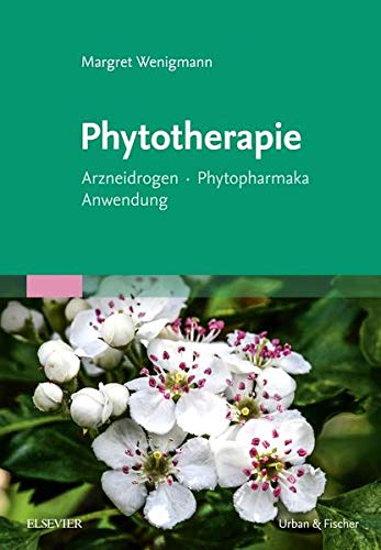 Phytotherapie: Arzneidrogen - Phytopharmaka - Anwendung Phytotherapie: Arzneidrogen - Phytopharmaka - Anwendung