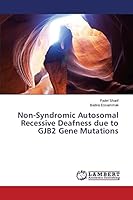 Non-Syndromic Autosomal Recessive Deafness due to GJB2 Gene Mutations 3659803790 Book Cover