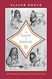 The Scandal of Kabbalah: Leon Modena, Jewish Mysticism, Early Modern Venice (Jews, Christians, and Muslims from the Ancient to the Modern World)