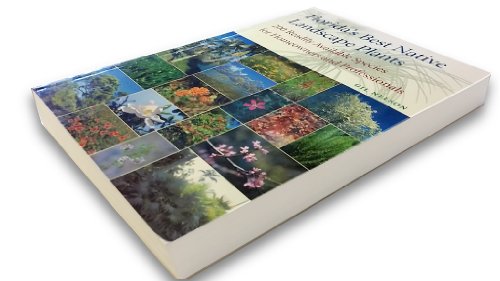 Florida\'s Best Native Landscape Plants: 200 Readily Available Species for Homeowners and Professionals