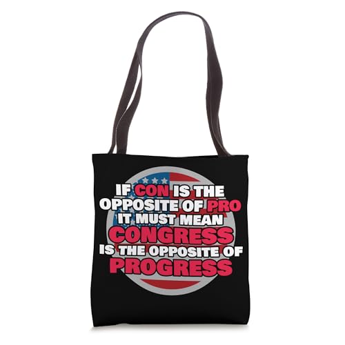 If Con Is The Opposite Of Pro Congress Is Politics