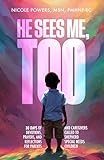 He Sees Me, Too: 30 Days of Devotions, Prayers, and Reflections for Parents and Caregivers Called to Shepherd Special Needs Children
