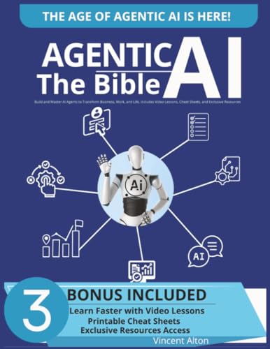 Agentic AI The Bible: Build and Master AI Agents to Transform Bus...