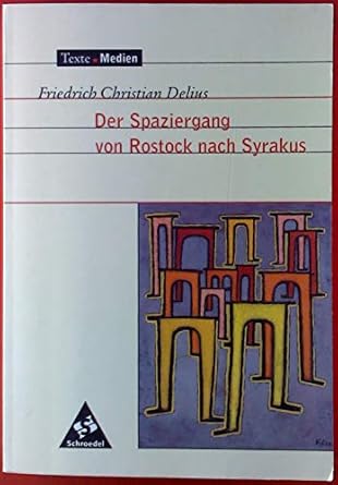 Texte.Medien F C Delius Der Spaziergang von Rostock nach Syrakus