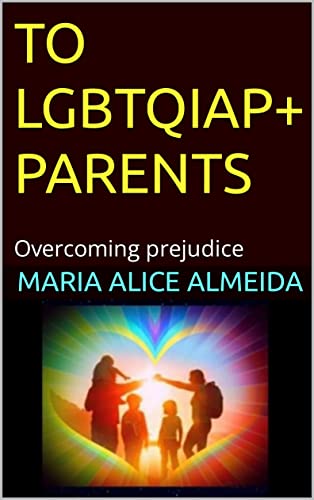 TO LGBTQIAP+ PARENTS (English Edition)