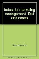 Industrial marketing management: Text and cases 0534062768 Book Cover