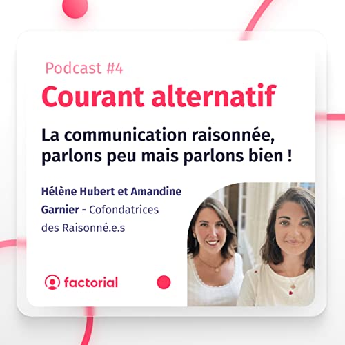 Épisode #4 - La communication raisonnée, parlons peu mais parlons bien !