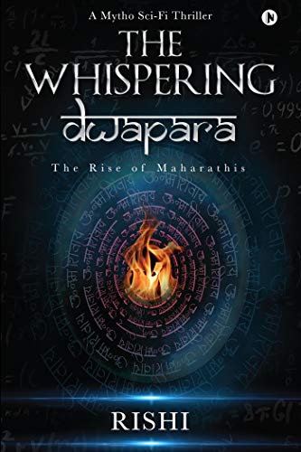 The Whispering Dwapara: The Rise of Maharathis (The Forbidden Rhymes Book 1)