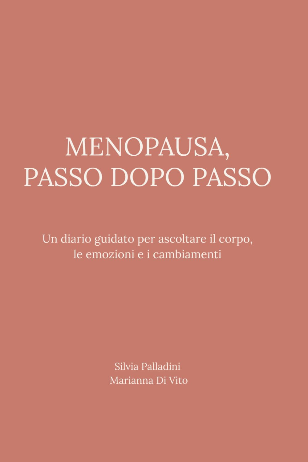 Menopausa, passo dopo passo: Un diario guidato per ascoltare il corpo, le emozioni e i cambiamenti