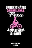  Unterschätze niemals eine Frau auf einem E-Bike: Kalender 2021 und Jahresplaner von Januar bis Dezember mit Ferien, Feiertagen und Monatsübersicht  Organizer, Taschenkalender und Organizer für 1 Jahr