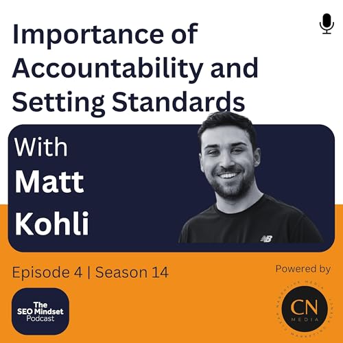 Importance of Accountability and Setting Standards with Matt Kohli Podcast Por  arte de portada