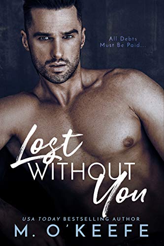 Lost Without You (The Debt Book 1) by [Molly O'Keefe]