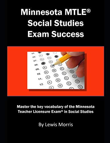 Minnesota MTLE Social Studies Exam Success: Master the key vocabulary of the Minnesota Teacher Licensure Exam in Social Studies
