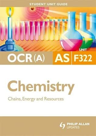 OCR (A) AS Chemistry: Unit F322: Chains, Energy and Resources book cover