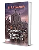 Supernatural Horror in Literature: H.P. Lovecraft's Best Classic Horror Thrillers - H.P. Lovecraft's Literary Exploration: Immersing in Supernatural Horror ... (Best Classic Horror Novels of All Time)