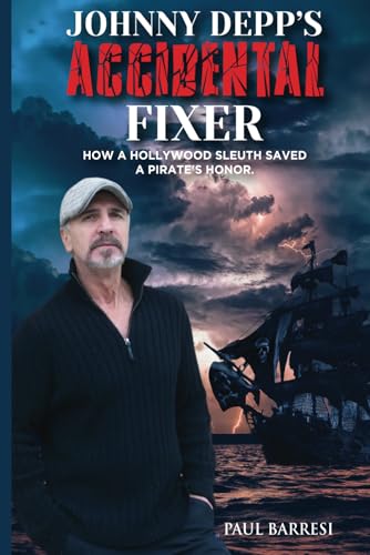 JOHNNY DEPP’S ACCIDENTAL FIXER: HOW A HOLLYWOOD... B0D9SX4N88 Book Cover