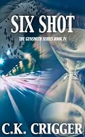 Six Shot (the Gunsmith) (Volume 4) 1629188425 Book Cover