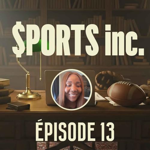 Sports inc - EP13 - La business du basket