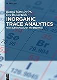 Inorganic Trace Analytics: Trace Element Analysis and Speciation (English Edition)