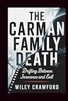 THE CARMAN FAMILY DEATH: Drifting Between Innocence And Evil B0G2RT1J3M Book Cover