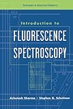 Introduction to Fluorescence Spectroscopy (Techniques in Analytical Chemistry)
