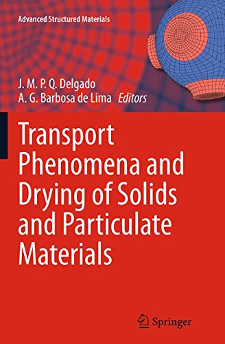 Transport Phenomena and Drying of Solids and Particulate Materials (Advanced Structured Materials, 48)