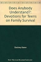 Does anybody understand?: Devotions for teens on family survival 1555139655 Book Cover