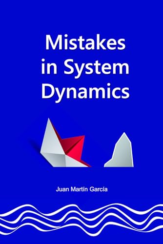 Common mistakes in System Dynamics: Manual to create simulation models for business dynamics, environment and social sciences. (System Dynamics Modeling with Vensim)