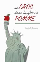 Un Croc dans la Grosse Pomme: Carnet de voyage d'un expatrié 1712020609 Book Cover
