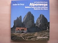 Alpenwege. Beliebte Touren in den schönsten Regionen der Alpen 3765422738 Book Cover