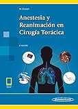  Anestesia y reanimación En Cirugía Torácica: De la evidencia a la práctica ((incluye versión digital))