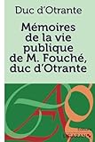  Mémoires de la vie publique de M. Fouché, duc d\'Otrante