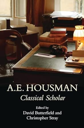 A.E. Housman: Classical Scholar book cover