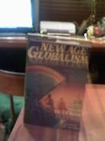 New Age Globalism: Humanist Agenda for Building a New World Without God 0931225116 Book Cover