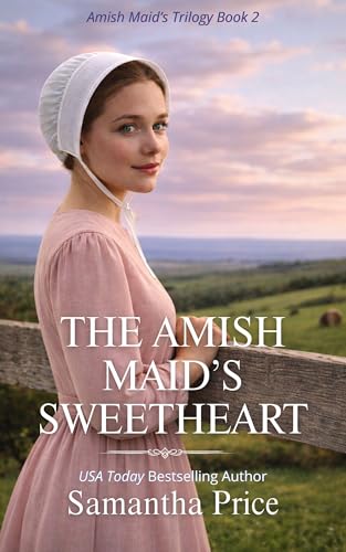 The Amish Maid's Sweetheart: Amish Romance (Amish Maids Trilogy Book 2)