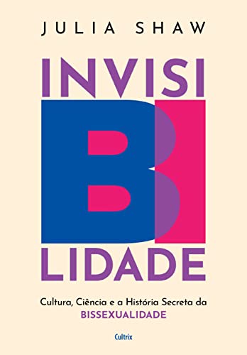 InvisiBilidade: Cultura, Ciência e a História Secreta da Bissexualidade