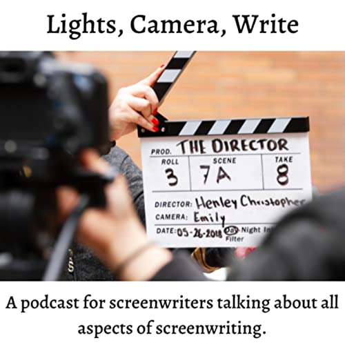 Lights, Camera, Write; A Podcast for Screenwriters Looking at All Aspects of Screenwriting Titelbild