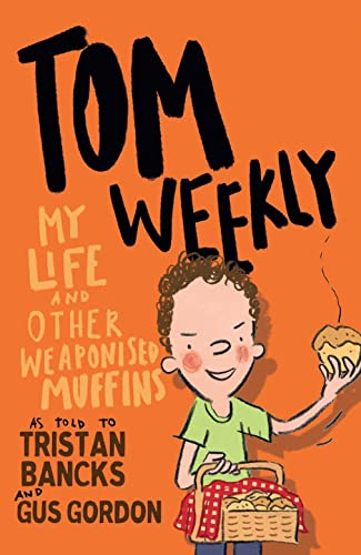 My Life and Other Weaponised Muffins (5) (Tom Weekly)