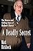 A Deadly Secret: The Bizarre and Chilling Story of Robert Durst