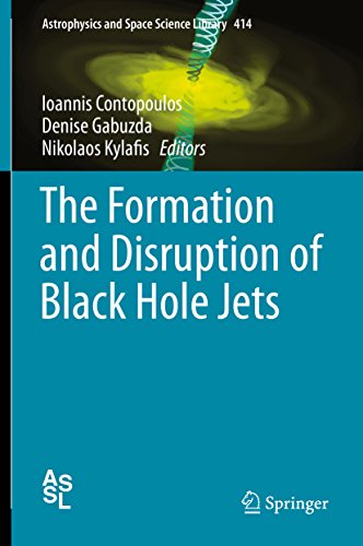 The Formation and Disruption of Black Hole Jets (Astrophysics and Space Science Library Book 414) (English Edition)