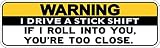 StickerTalk Warning I Drive A Stick Shift Too, 10 inches by 3 inches