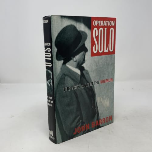 Operation Solo: The FBI's Man in the Kremlin