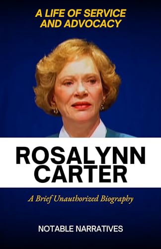 Rosalynn Carter: A Brief Unauthorized Biography (English Edition)