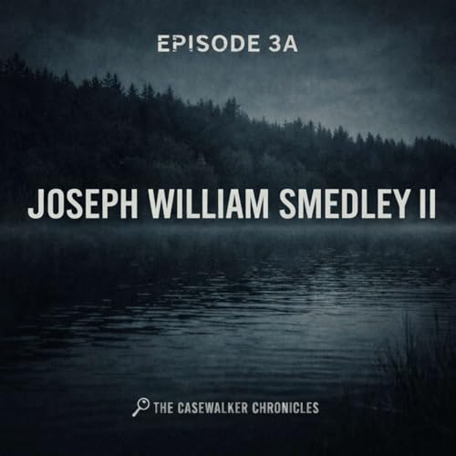 EPISODE 3A &mdash; JOSEPH WILLIAM SMEDLEY II