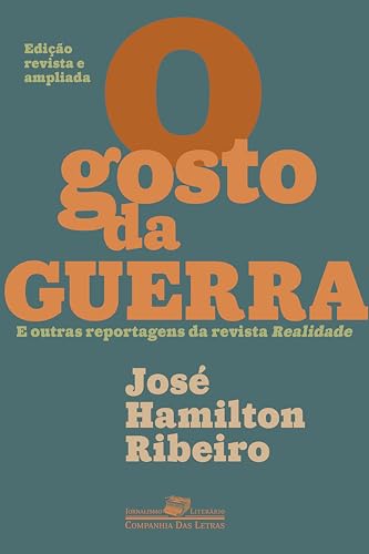 O gosto da guerra (Edição revista e ampliada): E outras reportagens da revista Realidade