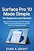 Surface Pro 10 Made Simple for Beginners and Seniors: Step-by-Step Instructions to Set Up, Navigate Windows, Use Essential Features, and Keep Your ... Tablets & Personal Computing Devices)